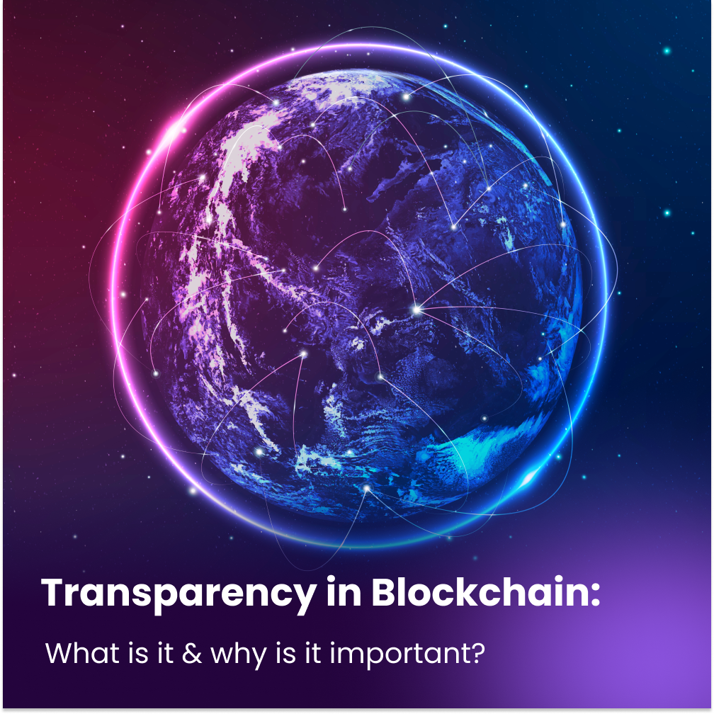 Transparency in blockchain: Why is it important?