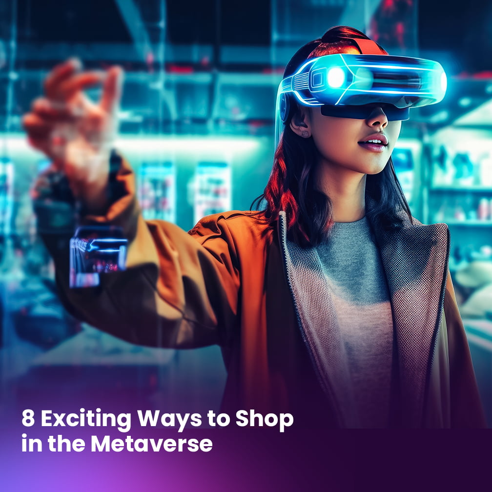 8 Exciting Ways to Shop in the Metaverse