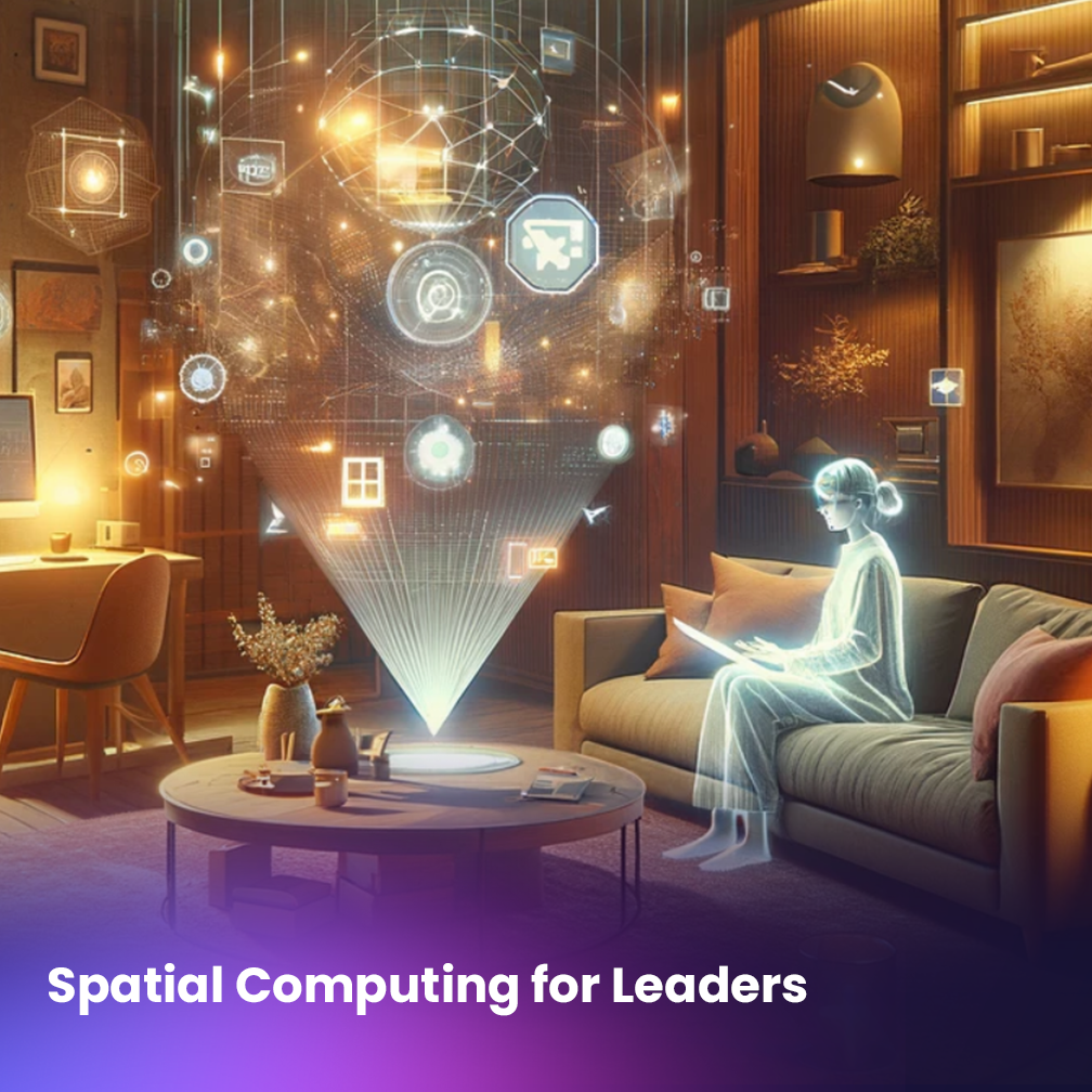 Spatial Computing for Leaders