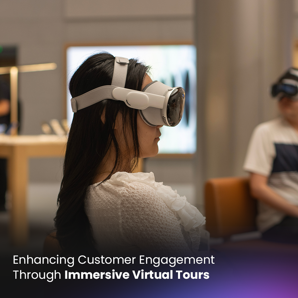 Enhancing Customer Engagement Through Immersive Virtual Tours